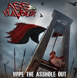Ass Flavour : Wipe the Asshole Out